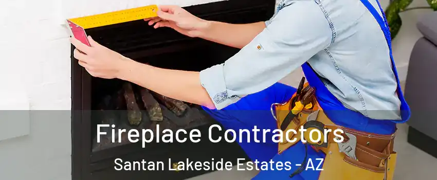 Fireplace Contractors Santan Lakeside Estates - AZ