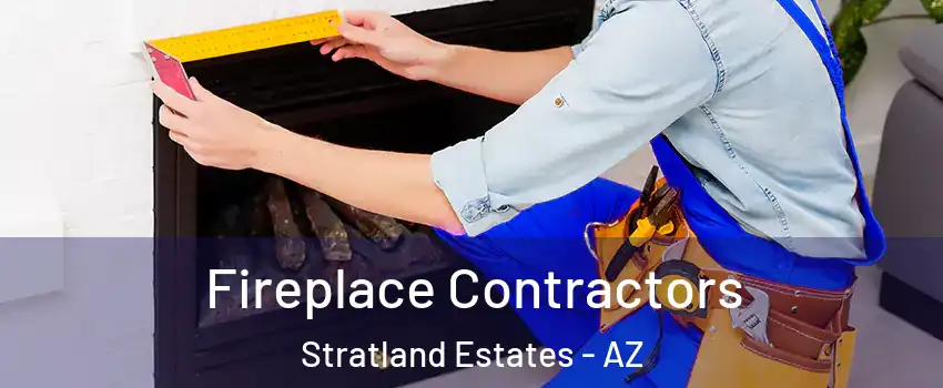Fireplace Contractors Stratland Estates - AZ