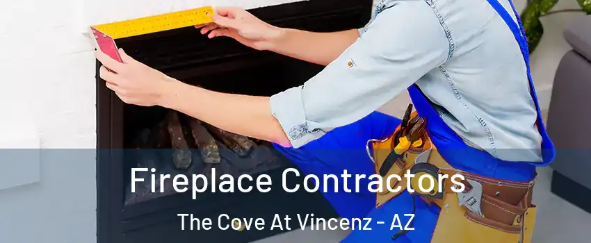 Fireplace Contractors The Cove At Vincenz - AZ