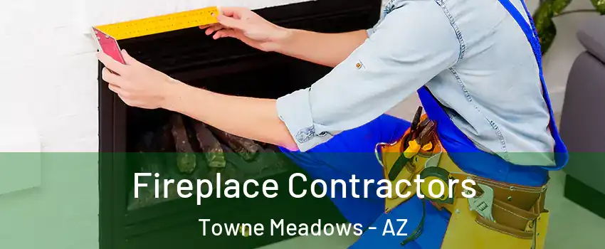 Fireplace Contractors Towne Meadows - AZ