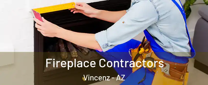 Fireplace Contractors Vincenz - AZ