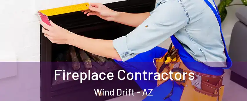 Fireplace Contractors Wind Drift - AZ
