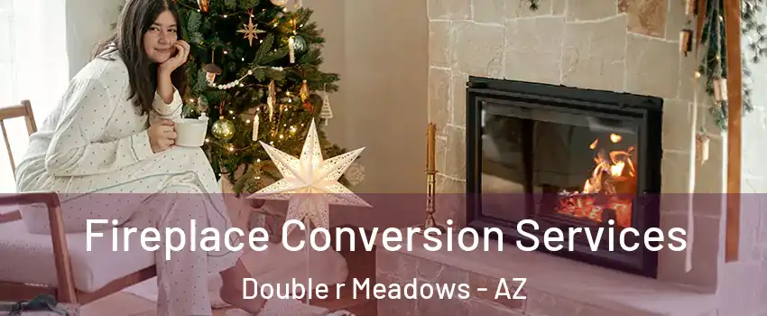 Fireplace Conversion Services Double r Meadows - AZ