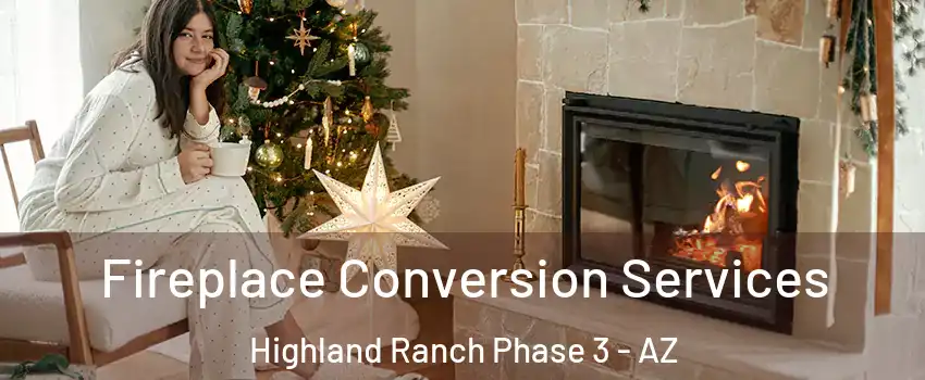 Fireplace Conversion Services Highland Ranch Phase 3 - AZ