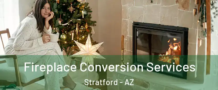 Fireplace Conversion Services Stratford - AZ