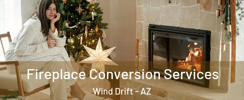 Fireplace Conversion Services Wind Drift - AZ