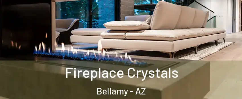 Fireplace Crystals Bellamy - AZ