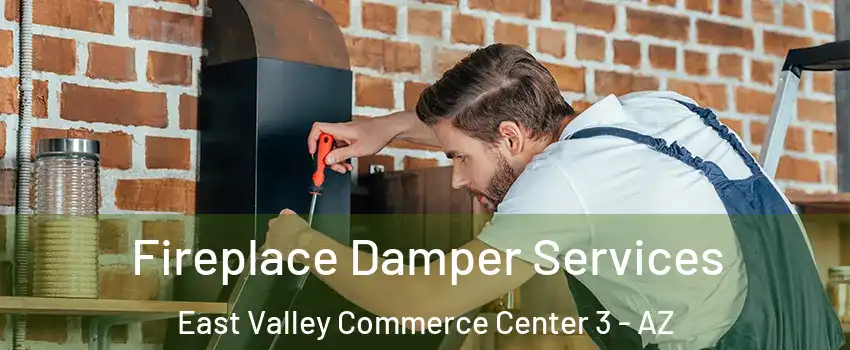 Fireplace Damper Services East Valley Commerce Center 3 - AZ