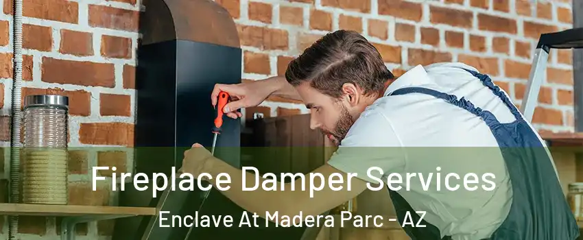 Fireplace Damper Services Enclave At Madera Parc - AZ