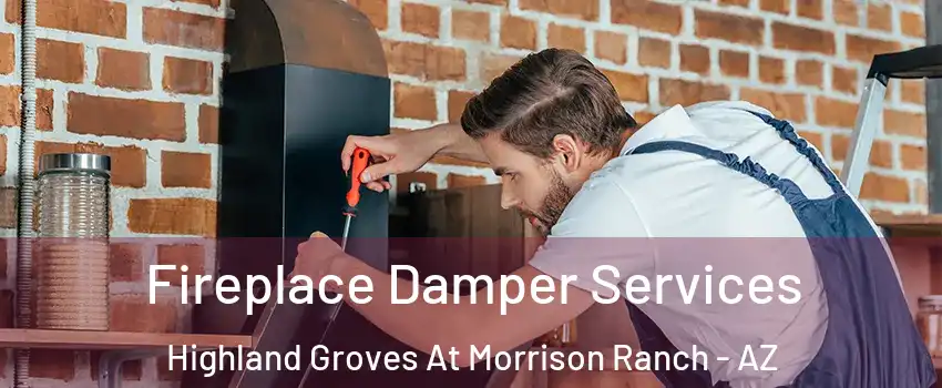 Fireplace Damper Services Highland Groves At Morrison Ranch - AZ