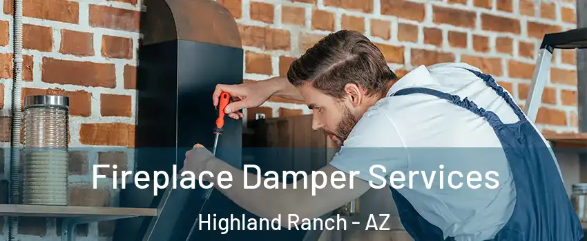 Fireplace Damper Services Highland Ranch - AZ