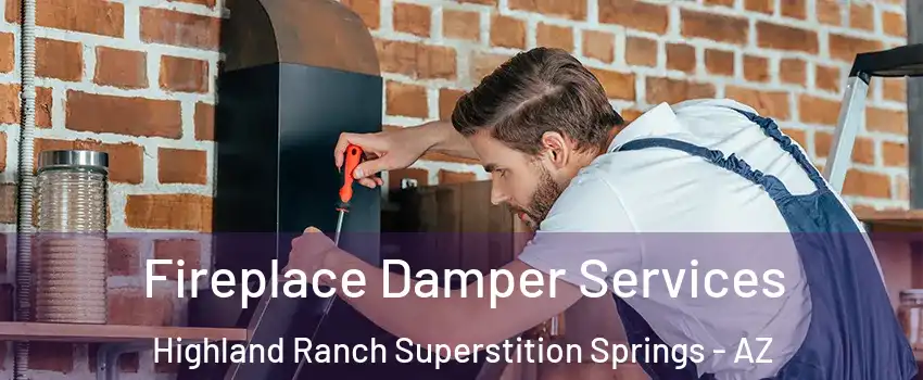 Fireplace Damper Services Highland Ranch Superstition Springs - AZ