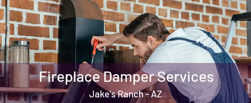 Fireplace Damper Services Jake's Ranch - AZ