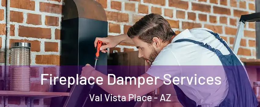 Fireplace Damper Services Val Vista Place - AZ