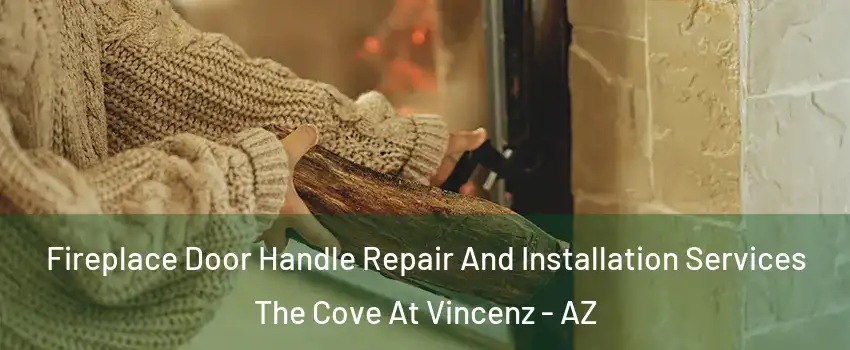 Fireplace Door Handle Repair And Installation Services The Cove At Vincenz - AZ