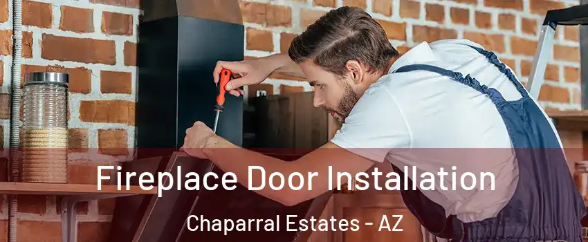 Fireplace Door Installation Chaparral Estates - AZ