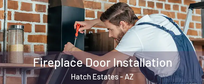 Fireplace Door Installation Hatch Estates - AZ