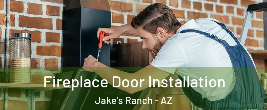 Fireplace Door Installation Jake's Ranch - AZ