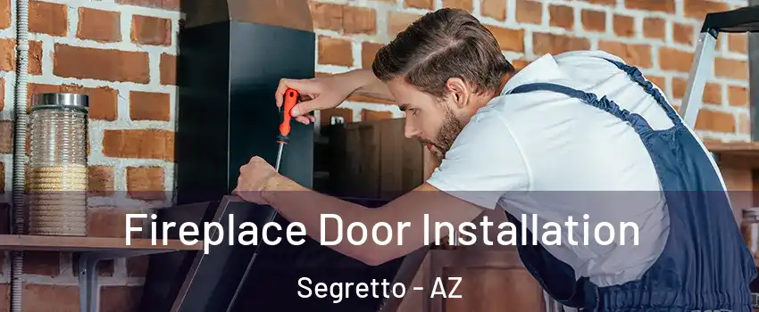 Fireplace Door Installation Segretto - AZ