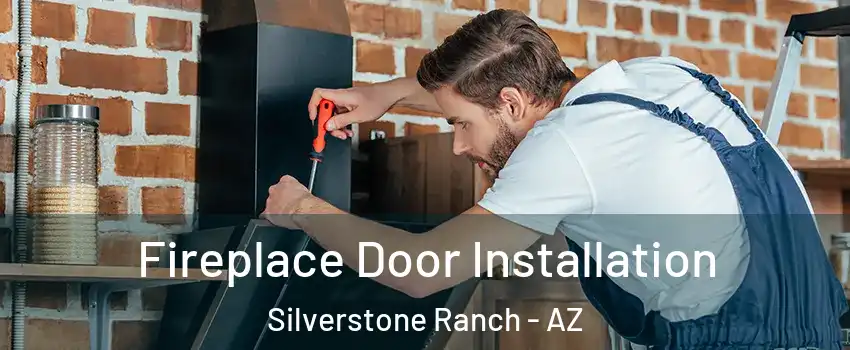 Fireplace Door Installation Silverstone Ranch - AZ