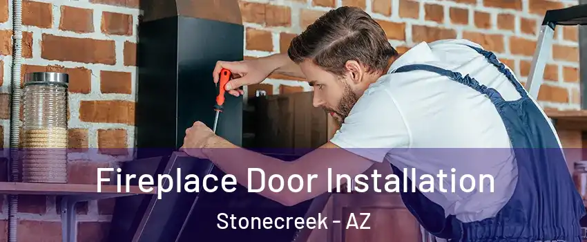 Fireplace Door Installation Stonecreek - AZ
