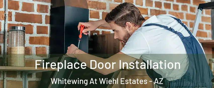 Fireplace Door Installation Whitewing At Wiehl Estates - AZ