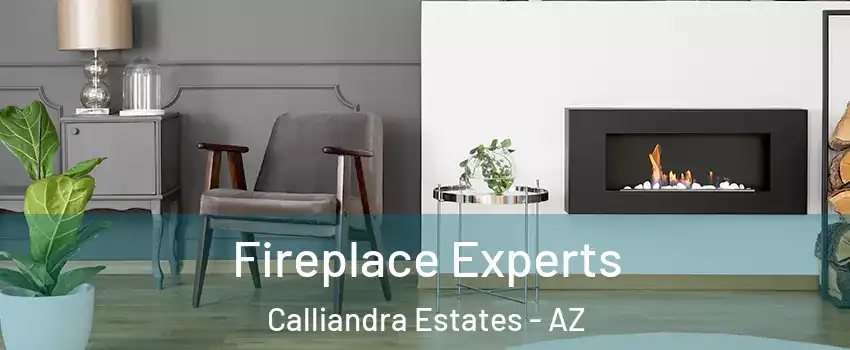 Fireplace Experts Calliandra Estates - AZ