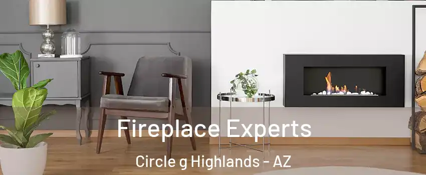 Fireplace Experts Circle g Highlands - AZ