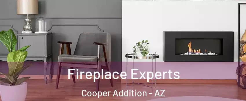 Fireplace Experts Cooper Addition - AZ
