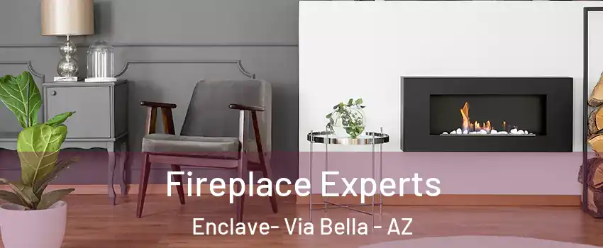 Fireplace Experts Enclave- Via Bella - AZ