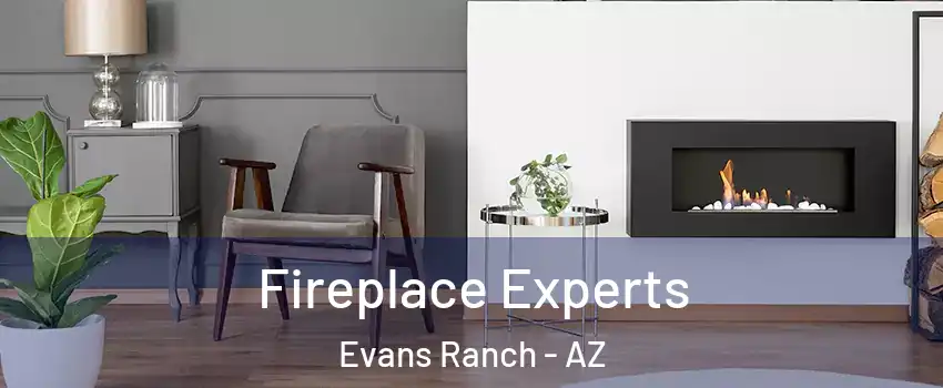 Fireplace Experts Evans Ranch - AZ