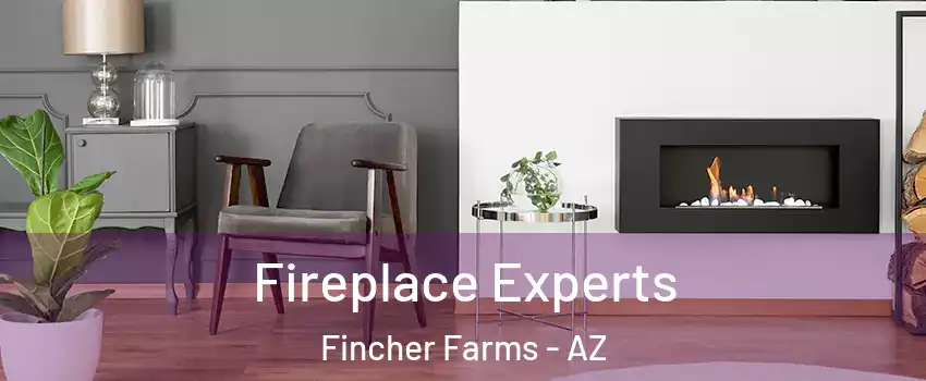 Fireplace Experts Fincher Farms - AZ