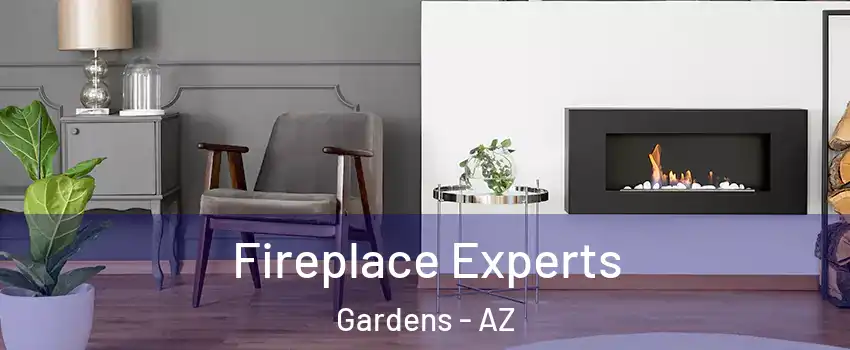 Fireplace Experts Gardens - AZ