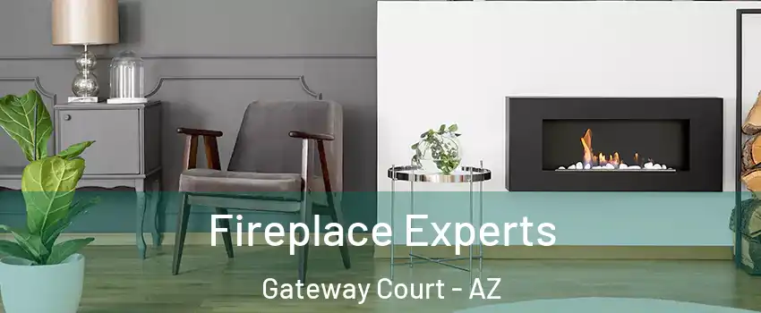 Fireplace Experts Gateway Court - AZ