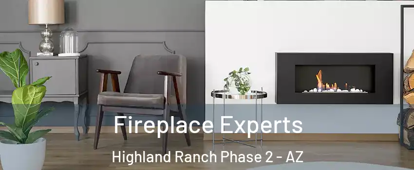 Fireplace Experts Highland Ranch Phase 2 - AZ
