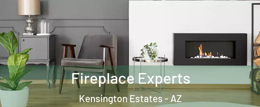 Fireplace Experts Kensington Estates - AZ