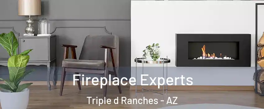 Fireplace Experts Triple d Ranches - AZ