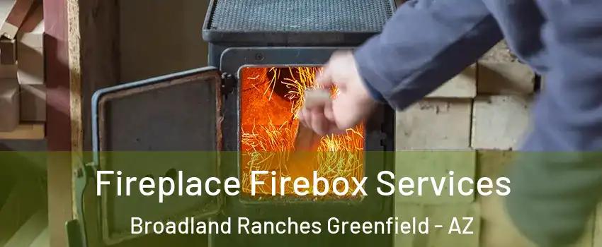 Fireplace Firebox Services Broadland Ranches Greenfield - AZ