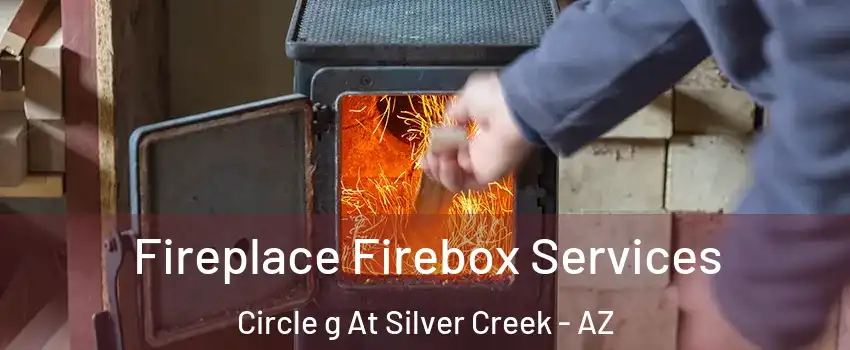 Fireplace Firebox Services Circle g At Silver Creek - AZ