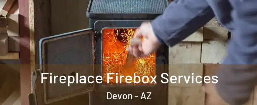 Fireplace Firebox Services Devon - AZ