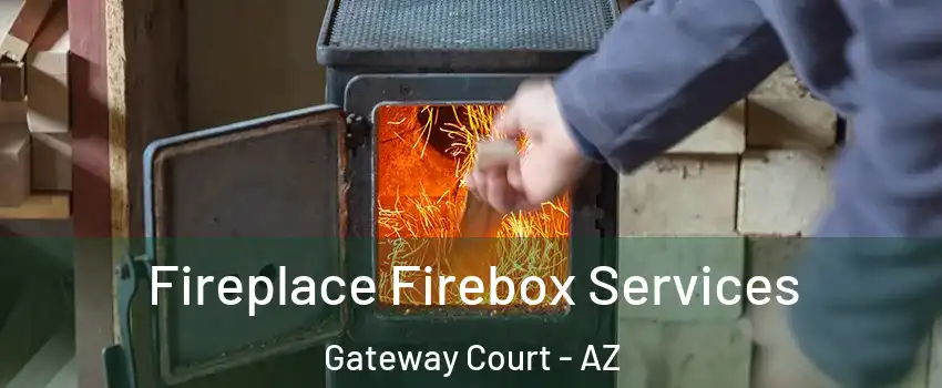 Fireplace Firebox Services Gateway Court - AZ