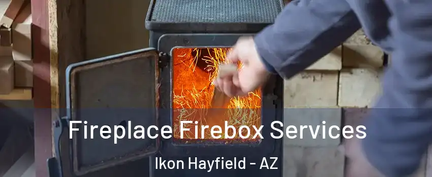 Fireplace Firebox Services Ikon Hayfield - AZ