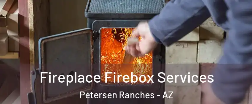 Fireplace Firebox Services Petersen Ranches - AZ