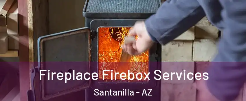 Fireplace Firebox Services Santanilla - AZ