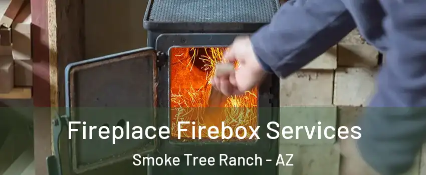 Fireplace Firebox Services Smoke Tree Ranch - AZ