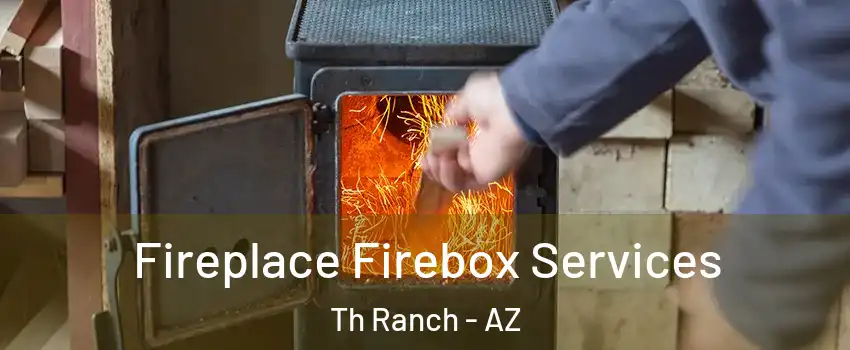 Fireplace Firebox Services Th Ranch - AZ