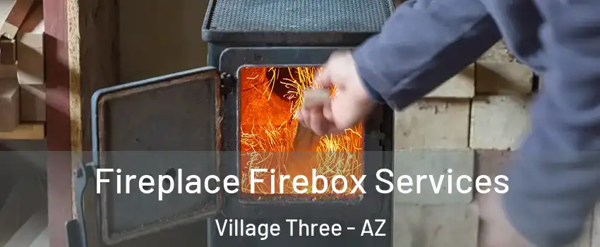 Fireplace Firebox Services Village Three - AZ