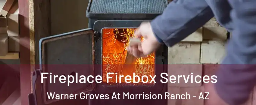 Fireplace Firebox Services Warner Groves At Morrision Ranch - AZ