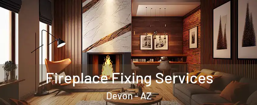Fireplace Fixing Services Devon - AZ