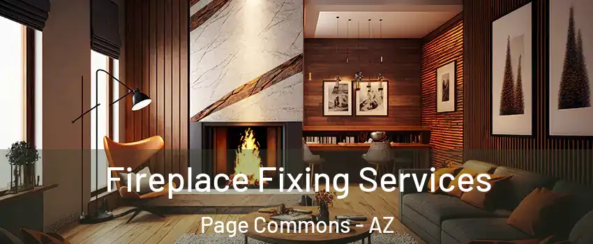 Fireplace Fixing Services Page Commons - AZ
